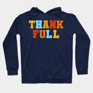 Funny Thanksgiving pun, Thank Full Hoodie